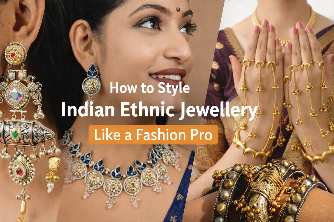 How to Style Indian Ethnic Jewellery Like a Fashion Pro